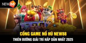 Cổng Game Nổ Hũ NEW88 - Thiên Đường Giải Trí Hấp Dẫn Nhất 2025 4 Cổng game nổ hũ NEW88