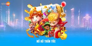 Nổ Hũ Thần Tốc NEW88 - Cuộc Chơi Tốc Độ, Cơ Hội Thần Tốc 7 Nổ hũ thần tốc